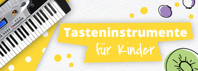 Tolle Tasteninstrumente für Kinder
